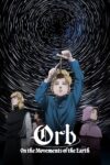 دانلود انیمیشن سریالی Orb: On the Movements of the Earth 2024 گوی: چرخش کره زمین