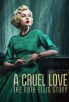 دانلود سریال A Cruel Love: The Ruth Ellis Story 2025 عشقی بی‌رحمانه: داستان روث الیس