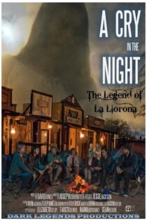 دانلود فیلم A Cry in the Night: The Legend of La Llorona 2021 فریادی در شب: افسانه لا لورونا