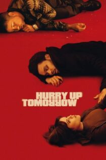 دانلود فیلم Hurry Up Tomorrow 2025 فردا عجله کن