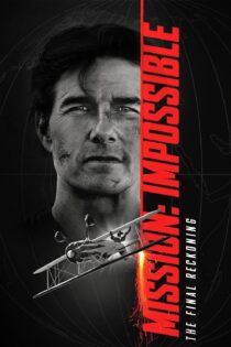 دانلود فیلم Mission: Impossible – The Final Reckoning 2025 مأموریت: غیرممکن – روزشمار نهایی دانلود فیلم Mission: Impossible – The Final Reckoning 2025 مأموریت: غیرممکن – روزشمار نهایی
