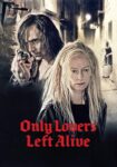 دانلود فیلم Only Lovers Left Alive 2013 تنها عاشقان زنده ماندند