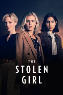 دانلود سریال The Stolen Girl 2025 دختر ربوده شده