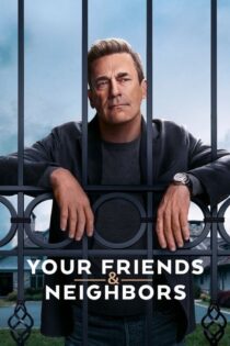 دانلود سریال Your Friends & Neighbors 2025 دوستان و همسایگانتان
