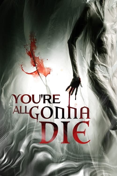 دانلود فیلم You’re All Gonna Die 2023 همگی خواهید مرد