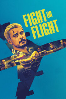 دانلود فیلم Fight or Flight 2024 مبارزه یا پرواز