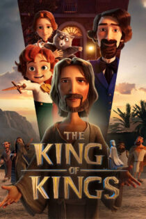 دانلود انیمیشن The King of Kings 2025 پادشاه پادشاهان