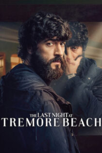 دانلود سریال The Last Night at Tremore Beach 2024 آخرین شب در ساحل ترموره