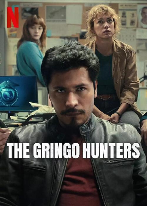 دانلود سریال The Gringo Hunters 2025 شکارچیان گرینگو