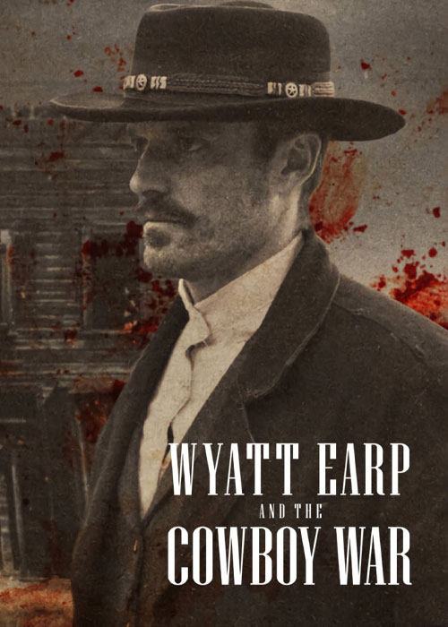 دانلود مستند سریالی Wyatt Earp and the Cowboy War 2024 وایات ارپ و نبرد کابویی
