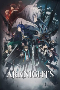 دانلود انیمیشن سریالی Arknights: Rise from Ember 2025 شوالیه‌های آرک: برخاسته از خاکستر