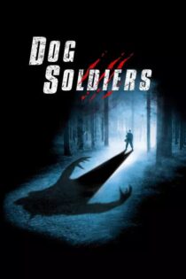 دانلود فیلم Dog Soldiers 2002 سربازان سگی