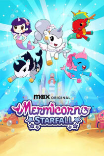 دانلود انیمیشن سریالی Mermicorno: Starfall 2025 پری های دریایی تک شاخ