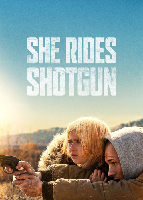دانلود فیلم She Rides Shotgun 2025 او سوار تفنگ ساچمه‌ای می‌شود