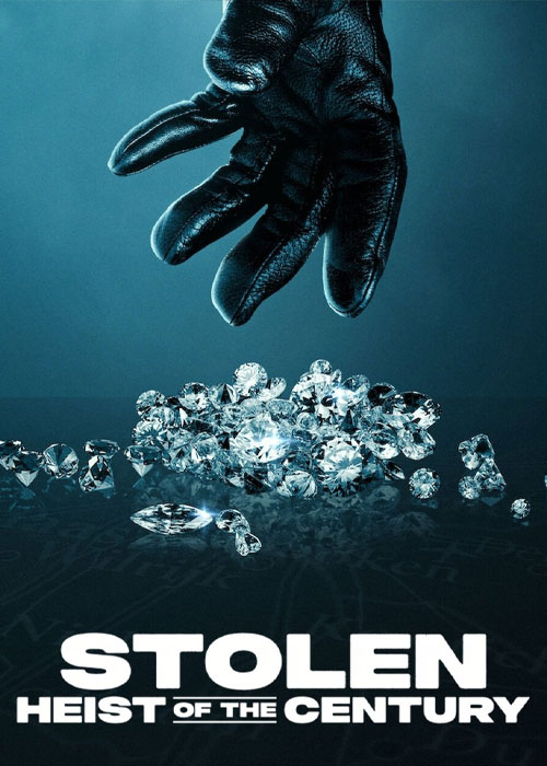 دانلود مستند Stolen: Heist of the Century 2025 دزدیده شده: سرقت قرن