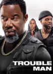 دانلود فیلم Trouble Man 2025 مرد مشکل‌ساز