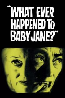 دانلود فیلم What Ever Happened to Baby Jane? 1962 چه بر سر بیبی جین آمد؟