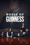 دانلود سریال House of Guinness 2025 خاندان گینس