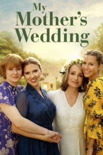 دانلود فیلم My Mother’s Wedding 2023 عروسی مادرم دانلود فیلم My Mother’s Wedding 2023 عروسی مادرم