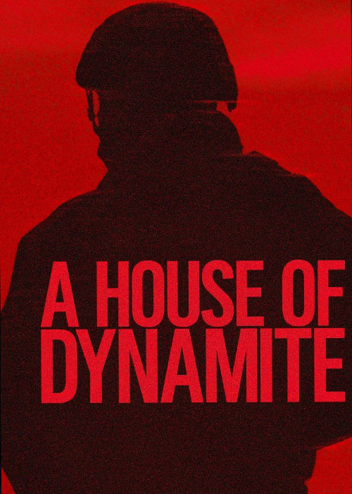 دانلود فیلم A House of Dynamite 2025 خانه‌ای از دینامیت