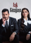 دانلود سریال Ask ve Gozyasi 2025 عشق و اشک