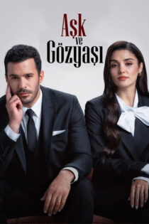 دانلود سریال Ask ve Gozyasi 2025 عشق و اشک