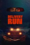 دانلود فیلم Delivery Run 2024 سفارش مرگبار