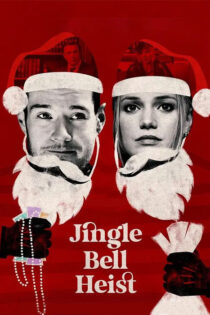 دانلود فیلم Jingle Bell Heist 2025 دزدی در شب کریسمس دانلود فیلم Jingle Bell Heist 2025 دزدی در شب کریسمس