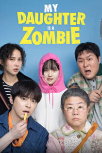 دانلود فیلم My Daughter Is a Zombie 2025 دختر من یک زامبیه دانلود فیلم My Daughter Is a Zombie 2025 دختر من یک زامبیه