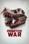 دانلود فیلم Primitive War 2025 جنگ بدوی