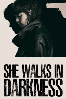 دانلود فیلم She Walks in Darkness 2025 او در تاریکی قدم میزند دانلود فیلم She Walks in Darkness 2025 او در تاریکی قدم میزند