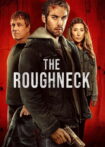 دانلود فیلم The Roughneck 2025 گردن کلفت