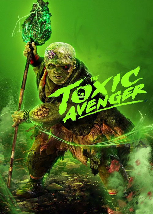 دانلود فیلم The Toxic Avenger 2023 انتقام‌جوی سمی