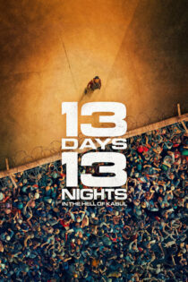 دانلود فیلم 13 Days, 13 Nights 2025 13 روز، 13 شب: در جهنم کابل