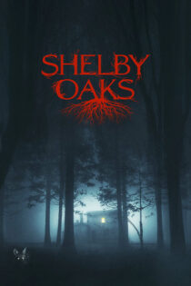 دانلود فیلم Shelby Oaks 2024 شلبی اوکس
