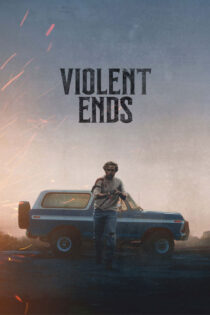 دانلود فیلم Violent Ends 2025 پایانهای خشونتآمیز دانلود فیلم Violent Ends 2025 پایانهای خشونتآمیز