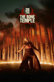 دانلود فیلم 28 Years Later: The Bone Temple 2026 28 سال بعد: معبد استخوان