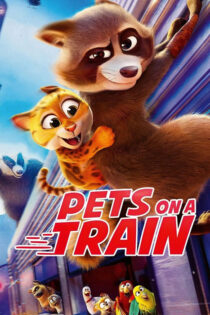 دانلود انیمیشن Pets on a Train 2025 حیوانات خانگی در قطار دانلود انیمیشن Pets on a Train 2025 حیوانات خانگی در قطار