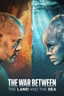 دانلود سریال The War Between the Land and the Sea 2025 جنگ میان خشکی و دریا